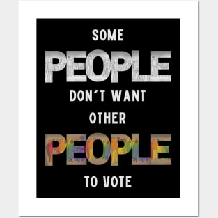 Some People Don't Want Other People To Vote Posters and Art